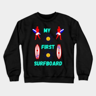 My First Surfboard Crewneck Sweatshirt